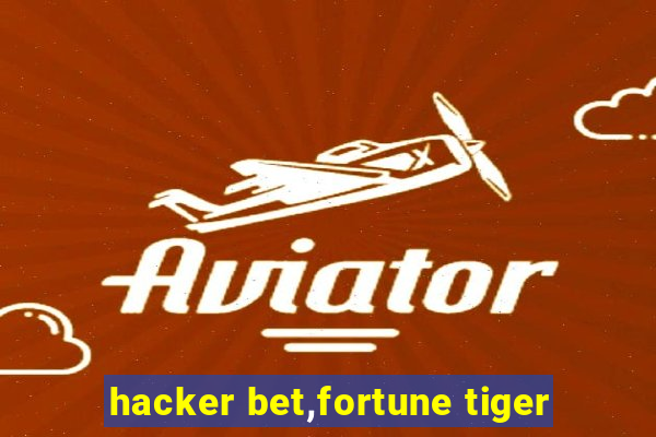 hacker bet,fortune tiger